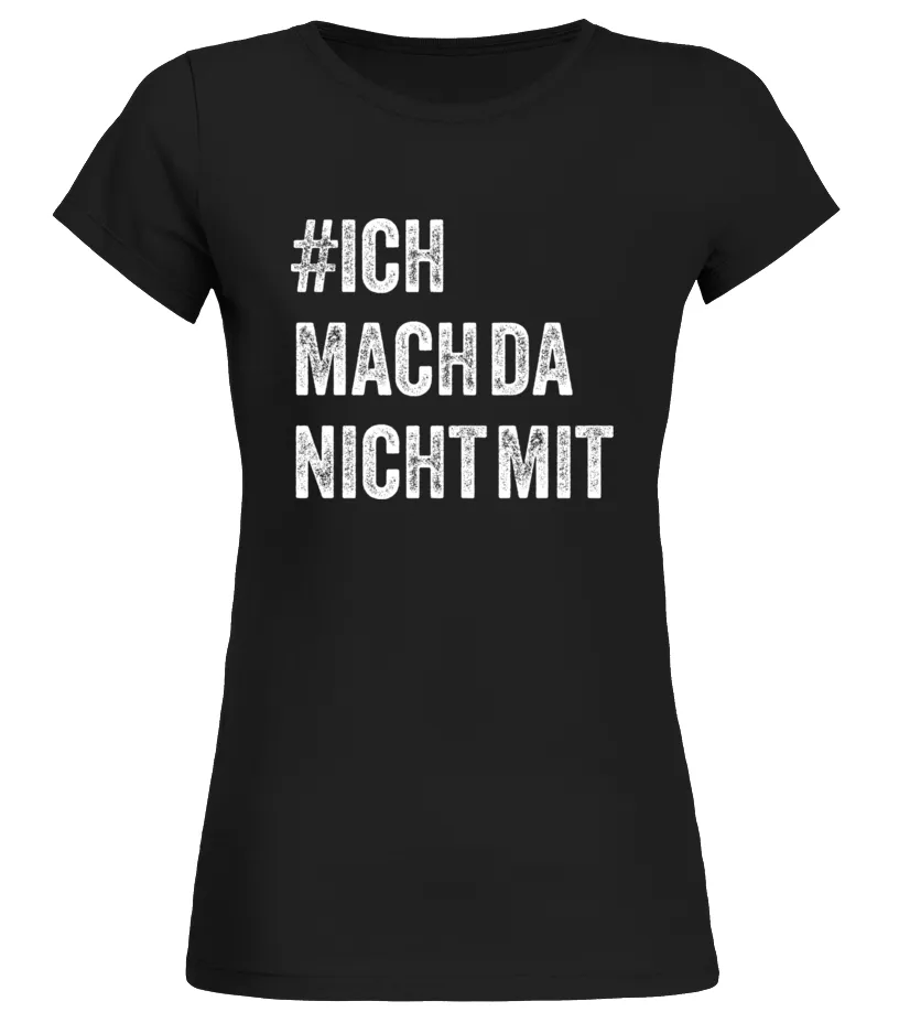 #ichmachdanichtmit Camiseta cuello redondo Mujer